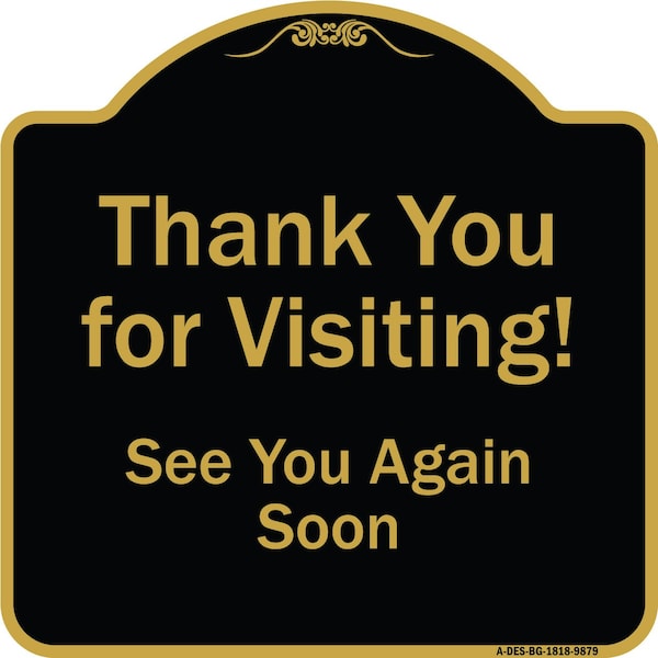 Signmission Designer Series-Thank You For Visiting See You Again Soon Heavy-Gauge Alum, 18" x 18", BG-1818-9879 A-DES-BG-1818-9879 - main